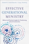 Effective Generational Ministry - Biblical and Practical Insights for Transforming Church Communities - Book