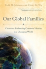 Our Global Families - Christians Embracing Common Identity in a Changing World - Book