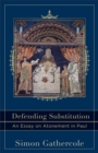 Defending Substitution - An Essay on Atonement in Paul - Book