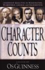 Character Counts - Leadership Qualities in Washington, Wilberforce, Lincoln, and Solzhenitsyn - Book
