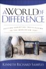 A World of Difference - Putting Christian Truth-Claims to the Worldview Test - Book