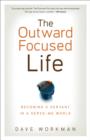The Outward-Focused Life : Becoming a Servant in a Serve-Me World - Book