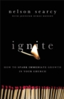 Ignite - How to Spark Immediate Growth in Your Church - Book