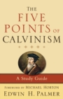 The Five Points of Calvinism – A Study Guide - Book
