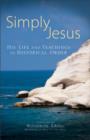 Simply Jesus : His Life and Teachings in Historical Order - Book