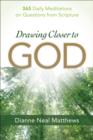 Drawing Closer to God : 365 Daily Meditations on Questions from Scripture - Book
