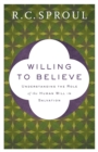 Willing to Believe – Understanding the Role of the Human Will in Salvation - Book