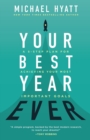 Your Best Year Ever - A 5-Step Plan for Achieving Your Most Important Goals - Book