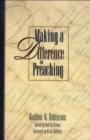Making a Difference in Preaching - Haddon Robinson on Biblical Preaching - Book