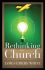 Rethinking the Church - A Challenge to Creative Redesign in an Age of Transition - Book