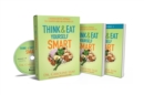 Think and Eat Yourself Smart Curriculum Kit : A Neuroscientific Approach to a Sharper Mind and Healthier Life - Book