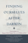 Finding Ourselves after Darwin - Conversations on the Image of God, Original Sin, and the Problem of Evil - Book