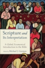 Scripture and Its Interpretation : A Global, Ecumenical Introduction to the Bible - Book