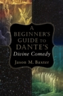 A Beginner's Guide to Dante's Divine Comedy - Book