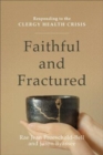 Faithful and Fractured - Responding to the Clergy Health Crisis - Book