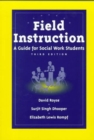 Field Instruction:a Guide for Social Work Students : A Guide for Social Work Students: a Guide for Social Work Students - Book