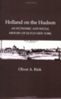 Holland on the Hudson : An Economic and Social History of Dutch New York - Book