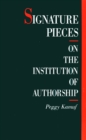 Signature Pieces : On the Institution of Authorship - Book
