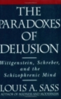 The Paradoxes of Delusion : Wittgenstein, Schreber, and the Schizophrenic Mind - Book