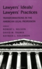 Lawyers' Ideals/Lawyers' Practices : Transformations in the American Legal Profession - Book