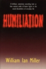 Humiliation : And Other Essays on Honor, Social Discomfort, and Violence - Book