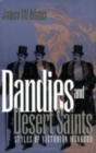 Dandies and Desert Saints : Styles of Victorian Masculinity - Book
