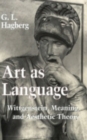 Art as Language : Wittgenstein, Meaning, and Aesthetic Theory - Book