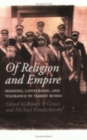 Of Religion and Empire : Missions, Conversion, and Tolerance in Tsarist Russia - Book