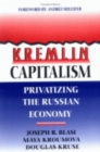 Kremlin Capitalism : Privatizing the Russian Economy - Book