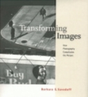 Transforming Images : How Photography Complicates the Picture - Book