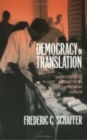 Democracy in Translation : Understanding Politics in an Unfamiliar Culture - Book