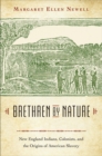 Brethren by Nature : New England Indians, Colonists, and the Origins of American Slavery - Book