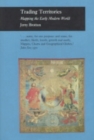 Trading Territories : Mapping the Early Modern World - Book