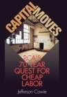 Capital Moves : RCA's Seventy-year Quest for Cheap Labor - Book