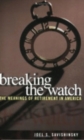 Breaking the Watch : The Meanings of Retirement in America - Book