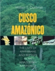 Cusco Amazonico : The Lives of Amphibians and Reptiles in an Amazonian Rainforest - Book