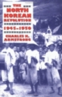 The North Korean Revolution, 1945–1950 - Book