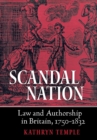 Scandal Nation : Law and Authorship in Britain, 1750-1832 - Book