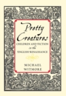 Pretty Creatures : Children and Fiction in the English Renaissance - Book
