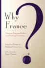 Why France? : American Historians Reflect on an Enduring Fascination - Book
