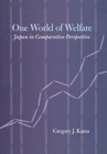One World of Welfare : Japan in Comparative Perspective - Book
