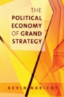 The Political Economy of Grand Strategy - Book