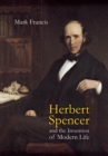 Herbert Spencer and the Invention of Modern Life - Book
