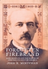 Forgotten Firebrand : James Redpath and the Making of Nineteenth-Century America - Book
