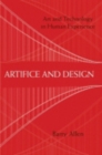 Artifice and Design : Art and Technology in Human Experience - Book