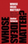 Whose Ideas Matter? : Agency and Power in Asian Regionalism - Book