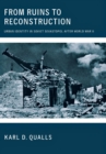 From Ruins to Reconstruction : Urban Identity in Soviet Sevastopol after World War II - Book