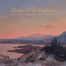 Glories of the Hudson : Frederic Edwin Church's Views from Olana - Book