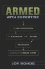 Armed with Expertise : The Militarization of American Social Research during the Cold War - Book