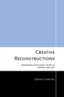 Creative Reconstructions : Multilateralism and European Varieties of Capitalism After 1950 - Book